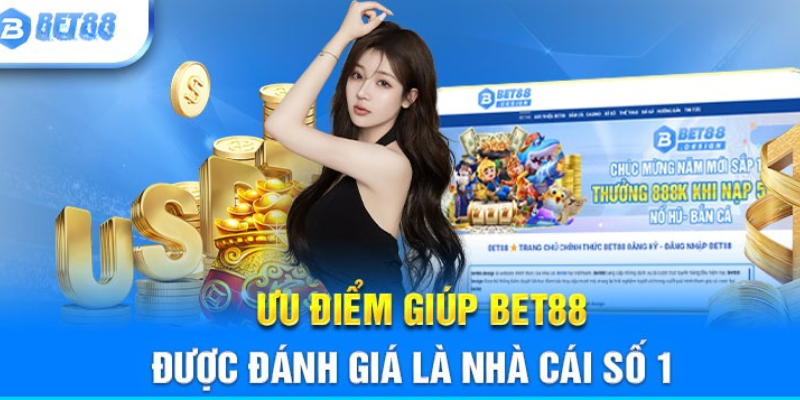 Bett88 có nhiều ưu điểm vượt trội