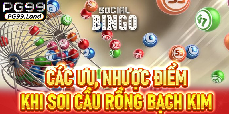 Các ưu, nhược điểm khi soi cầu rồng bạch kim